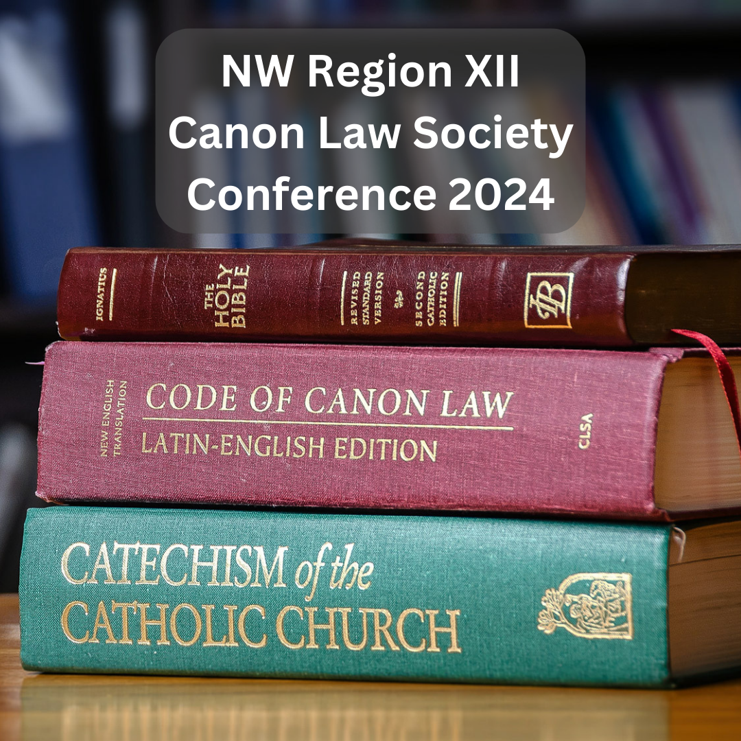 2024 NW Region XII Canon Law Society Conference The Diocese of Great